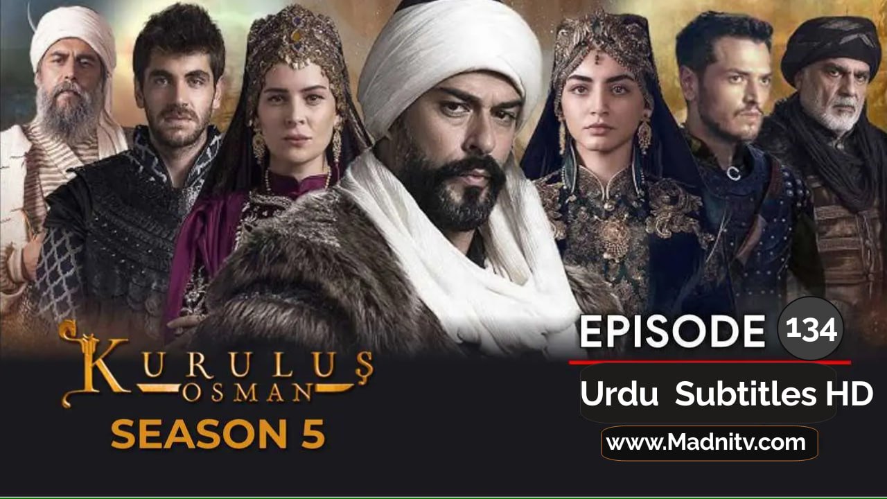 Kurulus Osman Season 5 Episode 134 with Urdu Subtitles HD